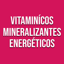 Vitamínicos - Mineralizantes - Energéticos